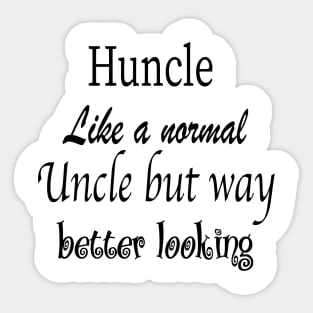 Huncle T-Shirt, Funny Huncle T Shirt, Uncle Gift, Uncle Shirt, Gift For Uncle, Christmas Gift Uncle,New Uncle T Shirt,Uncle Definition Sticker